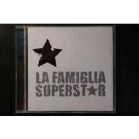 La Famiglia Superstar - La Famiglia Superstar (2010, CD)