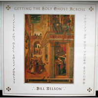 Bill Nelson "Getting The Holy Ghost Across" LP, 1986