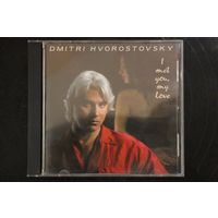 Dmitri Hvorostovsky / Хворостовский – I Met You, My Love (2002, CD)