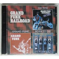 2CD Grand Funk Railroad – On Time / Grand Funk / Born To Die (1998)