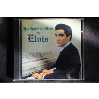 Elvis Presley – His Hand In Mine (1998, CD)