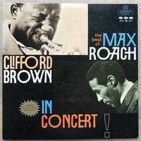 Max Roach And Clifford Brown – The Best Of Max Roach And Clifford Brown In Concert! (Оригинал Japan 1968)