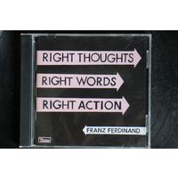 Franz Ferdinand - Right Thoughts, Right Words, Right Action (2013, CD)