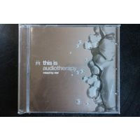 Various - This Is Audiotherapy Mixed By Stel (2006, CD)