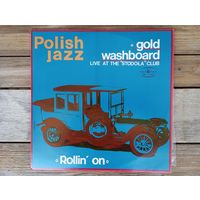 Gold Washboard - Rollin' On. Live at the "Stodola" Club (Polish Jazz, vol.41) - Muza - 1974 г.