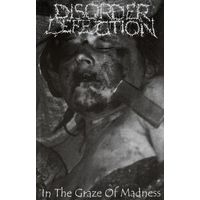 Disorder Defection / Goregod "In The Graze Of Madness / In Deep Ass" кассета