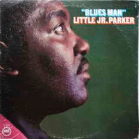 Little Jr. Parker – "Blues Man", LP 1969