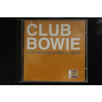 Bowie - Club Bowie (Rare And Unreleased 12" Mixes) (2003, CD)