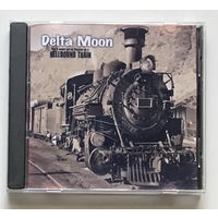 Audio CD, DELTA MOON, YOUL NEVER GET TO HEAVEN ON HELLBOUND TRAIN, 2009