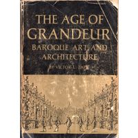 Victor Tapie. The Age of Grandeur: Baroque Art and Architecture