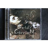 Deadly Carrion – Kak Prekrasen Etot Mir (Как Прекрасен Этот Мир) (2009, CD)