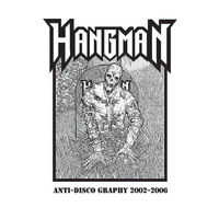 Hangman "Anti-Disco Graphy 2002-2006" кассета