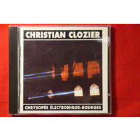 Christian Clozier - Par Pangloss Gymnopede / Le Temps Scintille Et Le Songe Est Savoir  (1995, CD)