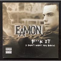 Eamon – F**k It (I Don't Want You Back) / UK