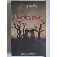 Mary Shelley. Frankenstein.