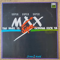 Supermax - Tha Max Is Gonna Kick Ya LP(1992)