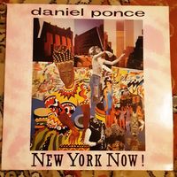 DANIEL PONCE - 1986 - NEW YORK NOW ! (UK) LP