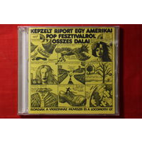 Dery Tibor, Presser Gabor, Adamis Anna – Kepzelt Riport Egy Amerikai Pop-Fesztivalrol Osszes Dalai (2007, CDr)