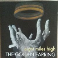 Golden Earring "Eight Miles High",Europe,2001/1969a.