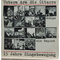 Unterm Arm Die Gitarre - 15 Jahre Singebewegung (2LP)