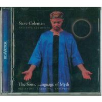 CD Steve Coleman And Five Elements - The Sonic Language Of Myth (Believing, Learning, Knowing) (1999)