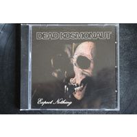 Dead Kosmonaut - Expect Nothing (2017, CD)