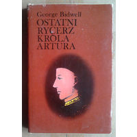 George Bidwell "Ostatni rycerz krola Artura" (па-польску)