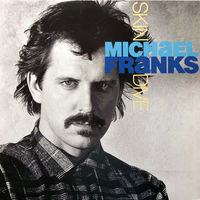 Michael Franks – Skin Dive, LP 1985