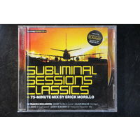 Erick Morillo – Subliminal Sessions Classics (2005, CD)