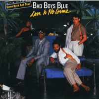 Диск CD Bad Boys Blue – Love Is No Crime