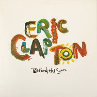 Eric Clapton, Behind The Sun, LP 1985