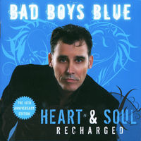 Диск CD Bad Boys Blue – Heart & Soul (Recharged)