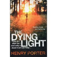 Henry Porter. The Dying Light