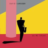David Sanborn, As We Speak, LP 1982