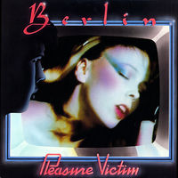 Berlin – Pleasure Victim, LP 1982