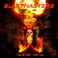 Blastmasters - Twisted Metal CD
