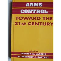 Arms control toward the 21st century, 350 pp.