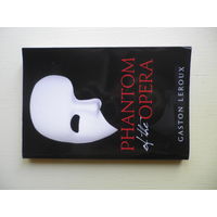 Phantom of the Opera. Gaston Leroux. На английском языке.