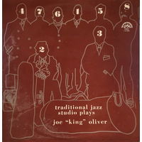 Traditional Jazz Studio – Plays Joe King Oliver, LP 1970