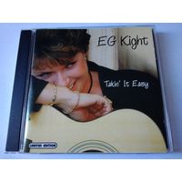 EG Kight– Takin' It Easy