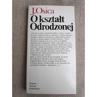 Janusz Osica. O ksztalt Odrodzonej: walka o granice. (на польском)