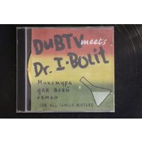 Dub TV meets Dr. I-Bolit – Микстура Для Вcей Семьи / For All Family Mixture (2002, CDr)