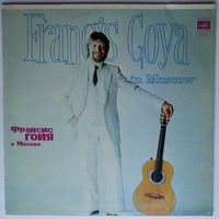 LP FRANCIS GOYA ,,In Moscow" - ФРАНСИС ГОЙЯ в Москве (1982)