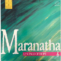 The Maranatha Singers – Maranatha (12 Songs Of Hope)